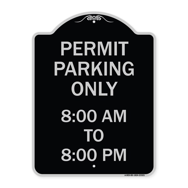 Permit Parking 8-00 Am to 8-00 Pm Heavy-Gauge Aluminum Architectural Sign, 24" x 18", BS-1824-23321